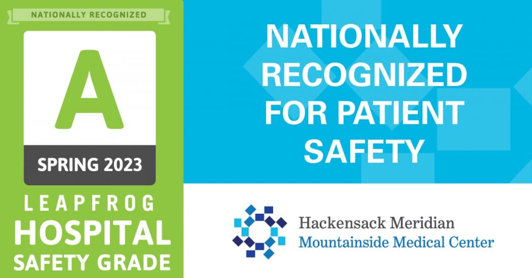 Hackensack Meridian Mountainside Medical Center Awarded Spring 2023 ‘A’ Hospital Grade from Leapfrog Group
