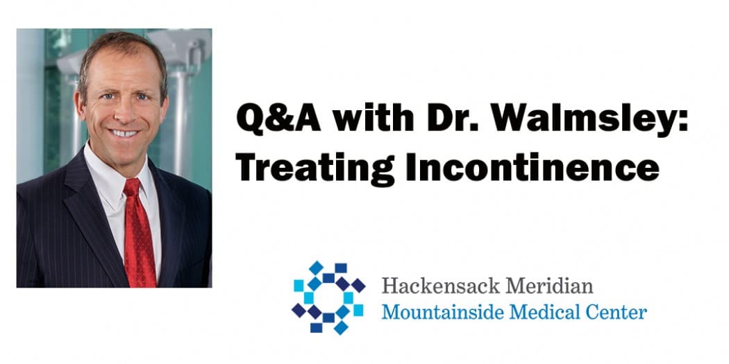 What is Incontinence, and How Do We Treat It?